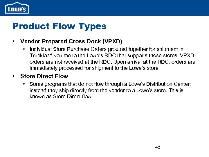 Product Flow Types • Vendor Prepared Cross Dock (VPXD) • Individual Store Purchase Orders