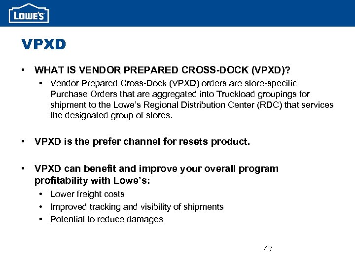 VPXD • WHAT IS VENDOR PREPARED CROSS-DOCK (VPXD)? • Vendor Prepared Cross-Dock (VPXD) orders