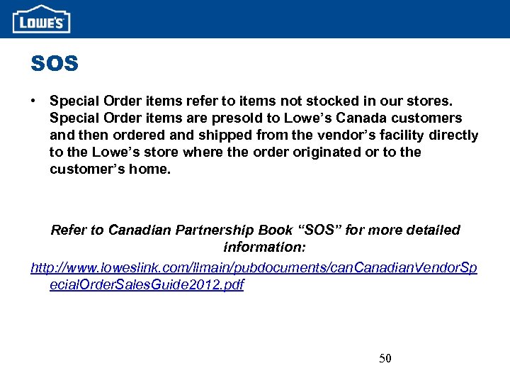 SOS • Special Order items refer to items not stocked in our stores. Special