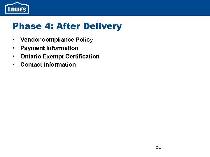 Phase 4: After Delivery • • Vendor compliance Policy Payment Information Ontario Exempt Certification