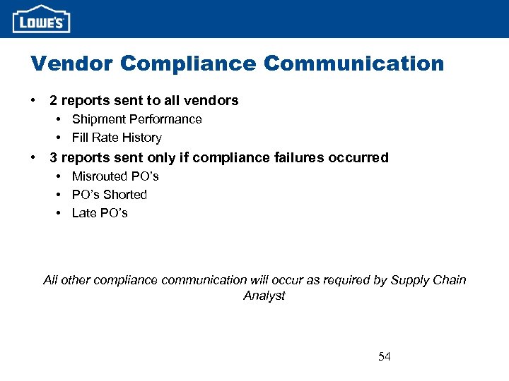 Vendor Compliance Communication • 2 reports sent to all vendors • Shipment Performance •