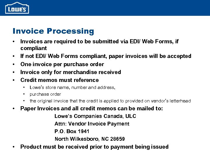 Invoice Processing • • • Invoices are required to be submitted via EDI/ Web