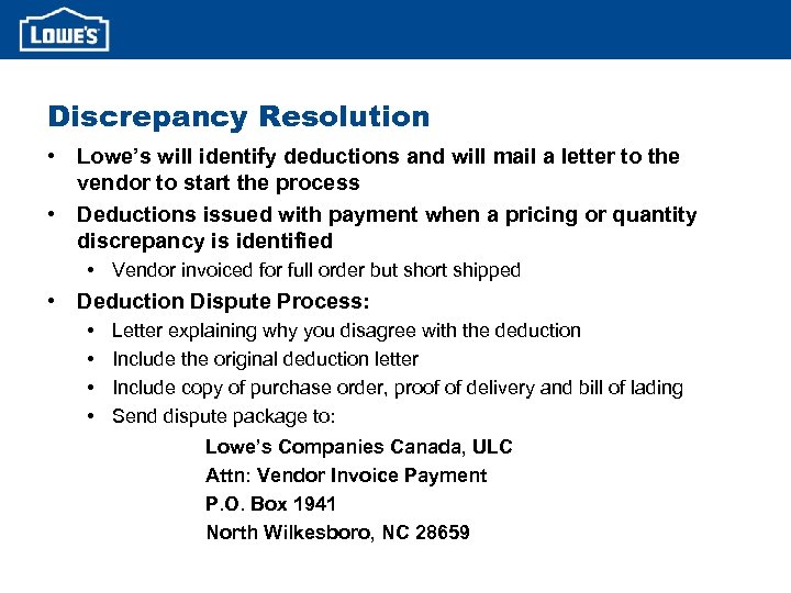 Discrepancy Resolution • Lowe’s will identify deductions and will mail a letter to the