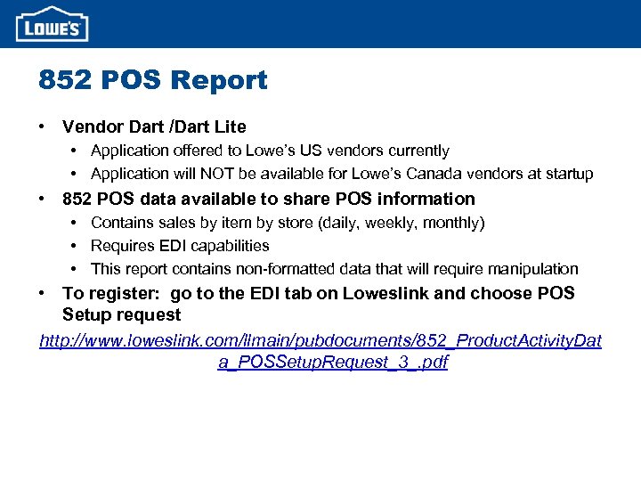 852 POS Report • Vendor Dart /Dart Lite • Application offered to Lowe’s US