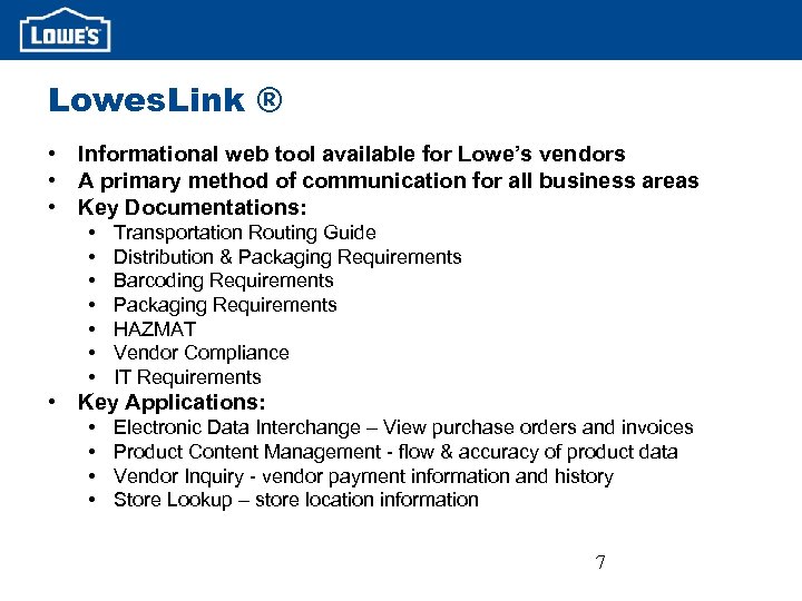 Lowes. Link ® • Informational web tool available for Lowe’s vendors • A primary