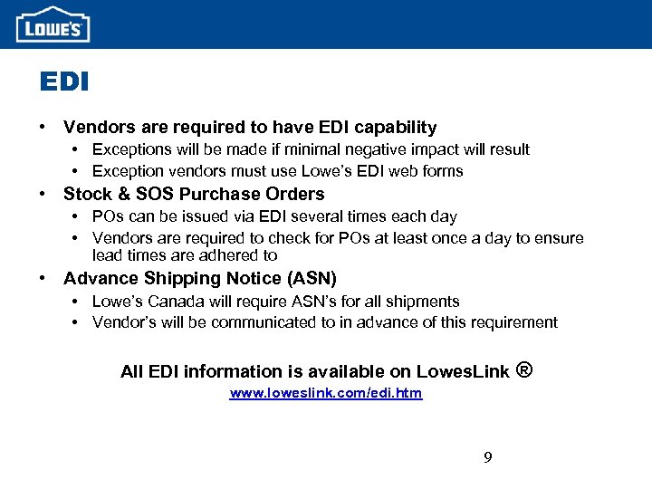 EDI • Vendors are required to have EDI capability • Exceptions will be made