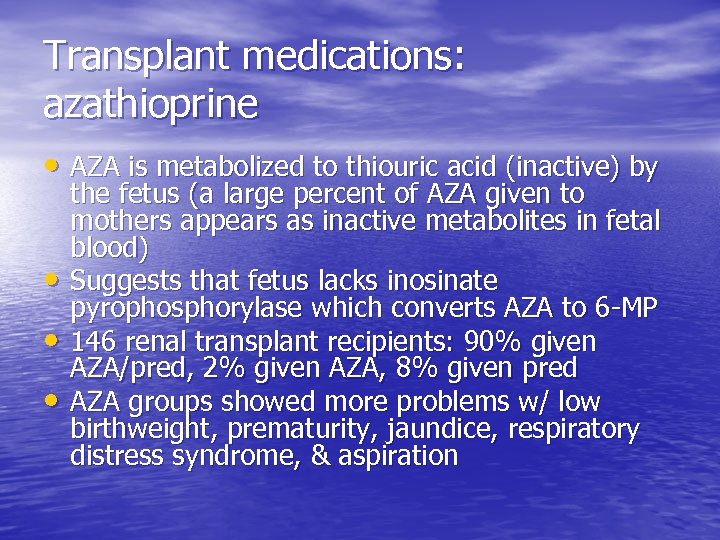 Transplant medications: azathioprine • AZA is metabolized to thiouric acid (inactive) by • •