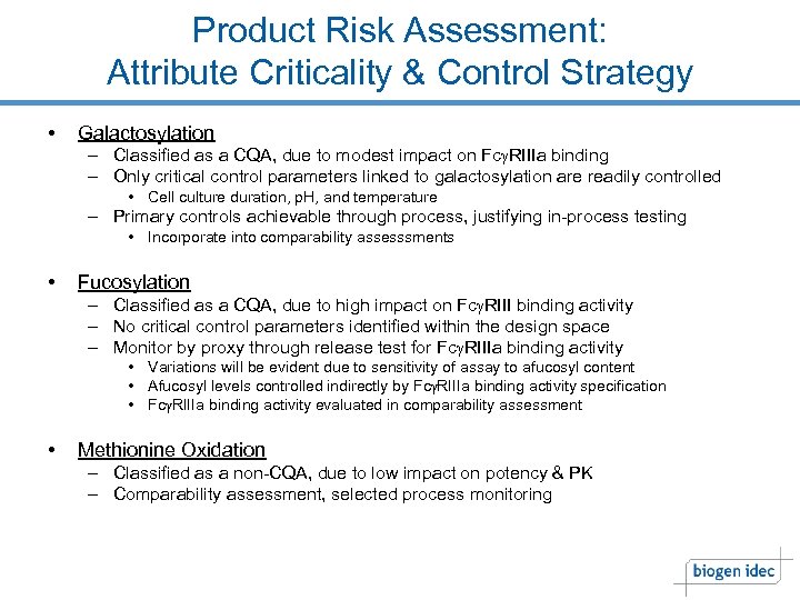 Product Risk Assessment: Attribute Criticality & Control Strategy • Galactosylation – Classified as a