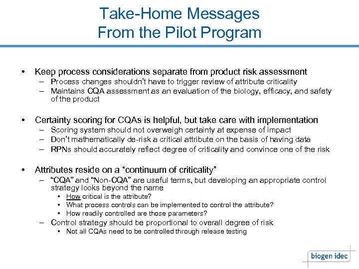 Take-Home Messages From the Pilot Program • Keep process considerations separate from product risk