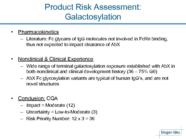 Product Risk Assessment: Galactosylation • Pharmacokinetics – Literature: Fc glycans of Ig. G molecules