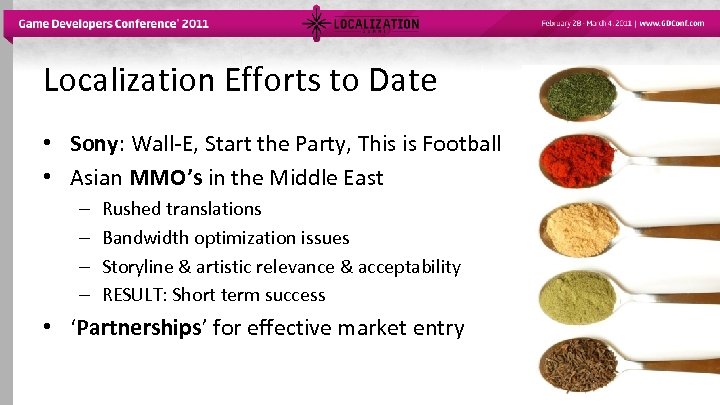 Localization Efforts to Date • Sony: Wall-E, Start the Party, This is Football •