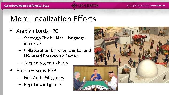 More Localization Efforts • Arabian Lords - PC – Strategy/City builder – language intensive