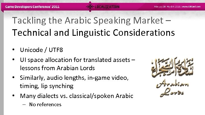 Tackling the Arabic Speaking Market – Technical and Linguistic Considerations • Unicode / UTF