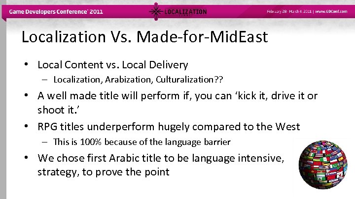 Localization Vs. Made-for-Mid. East • Local Content vs. Local Delivery – Localization, Arabization, Culturalization?