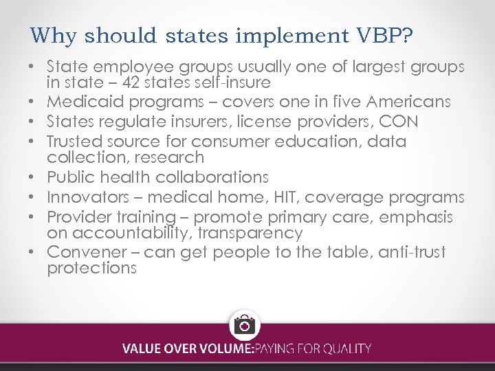 Why should states implement VBP? • State employee groups usually one of largest groups