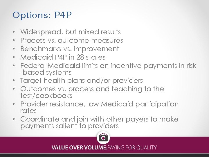 Options: P 4 P • • • Widespread, but mixed results Process vs. outcome