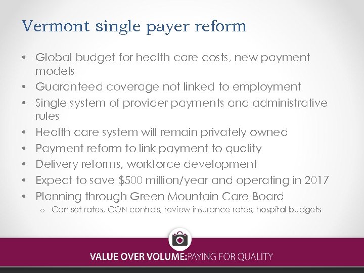 Vermont single payer reform • Global budget for health care costs, new payment models