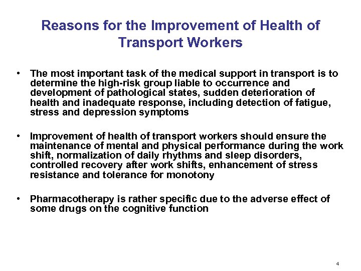 Reasons for the Improvement of Health of Transport Workers • The most important task
