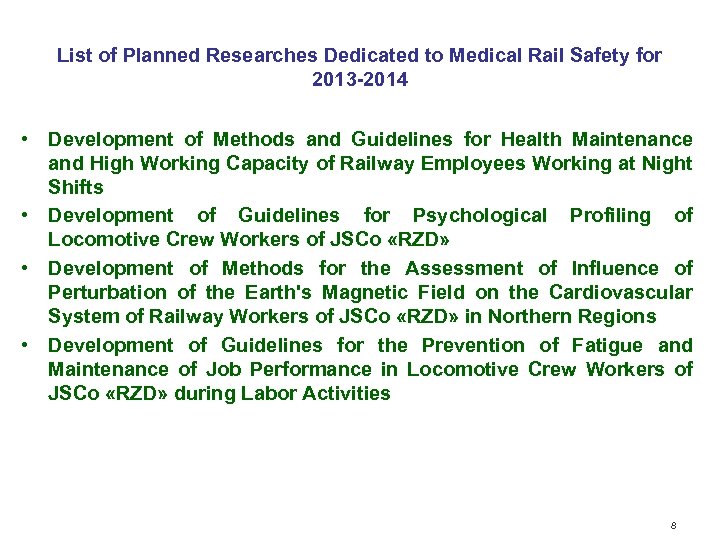 List of Planned Researches Dedicated to Medical Rail Safety for 2013 -2014 • Development