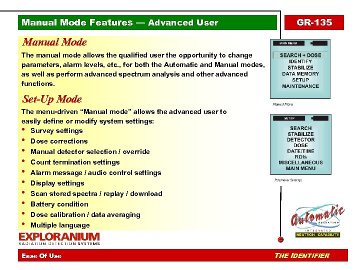 Manual Mode Features — Advanced User GR-135 Manual Mode The manual mode allows the