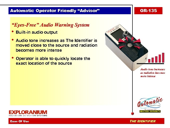 Automatic Operator Friendly “Advisor” GR-135 “Eyes-Free” Audio Warning System • • Built-in audio output