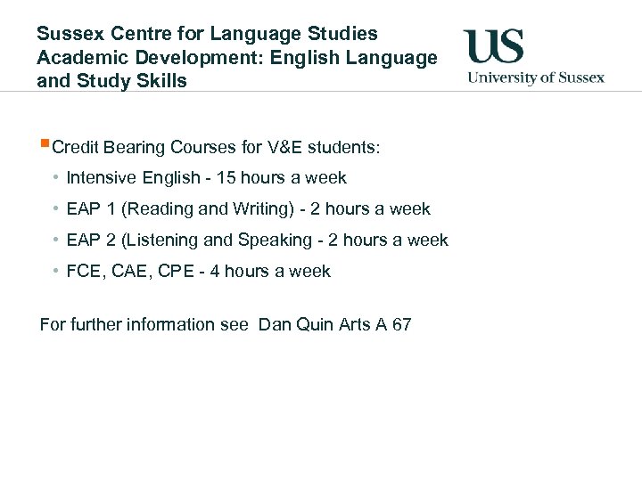 Sussex Centre for Language Studies Academic Development: English Language and Study Skills §Credit Bearing