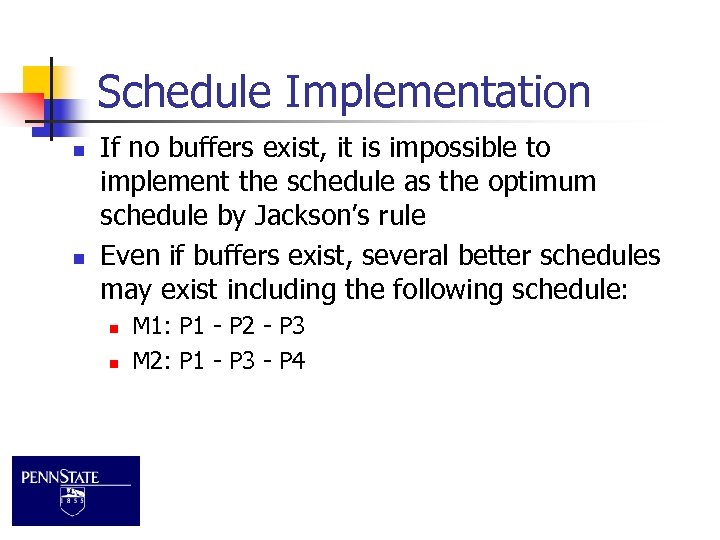 Schedule Implementation n n If no buffers exist, it is impossible to implement the