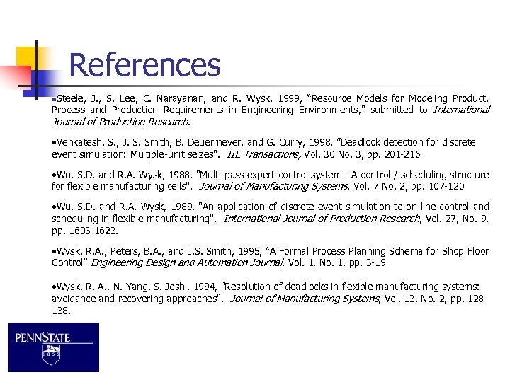 References n. Steele, J. , S. Lee, C. Narayanan, and R. Wysk, 1999, “Resource