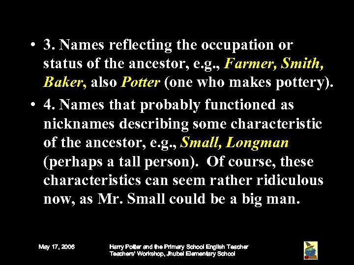  • 3. Names reflecting the occupation or status of the ancestor, e. g.