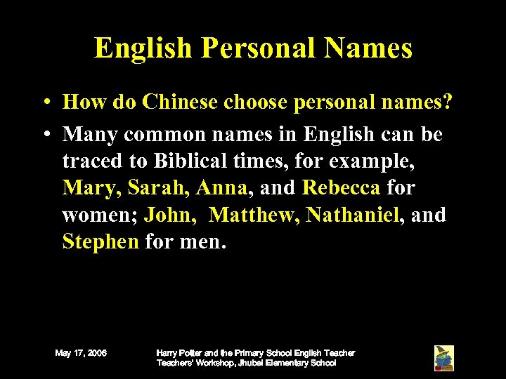 English Personal Names • How do Chinese choose personal names? • Many common names