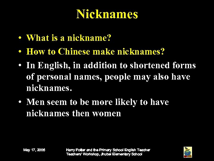 Nicknames • What is a nickname? • How to Chinese make nicknames? • In