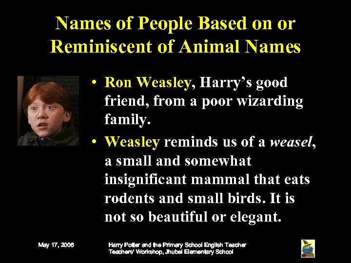 Names of People Based on or Reminiscent of Animal Names • Ron Weasley, Harry’s