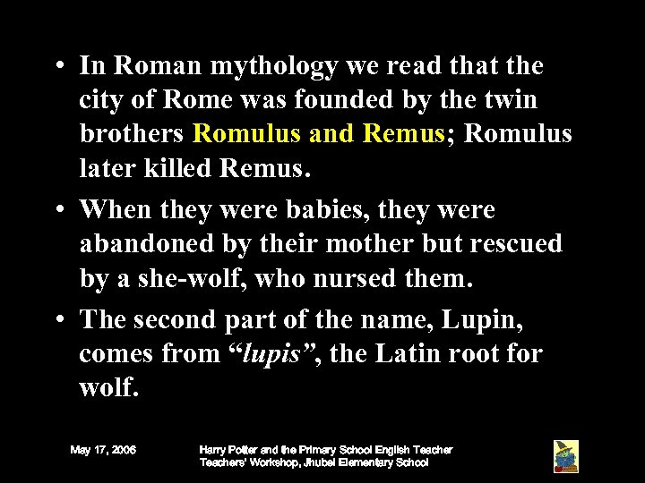  • In Roman mythology we read that the city of Rome was founded