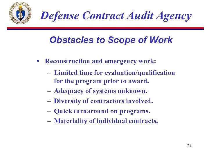 Defense Contract Audit Agency Obstacles to Scope of Work • Reconstruction and emergency work: