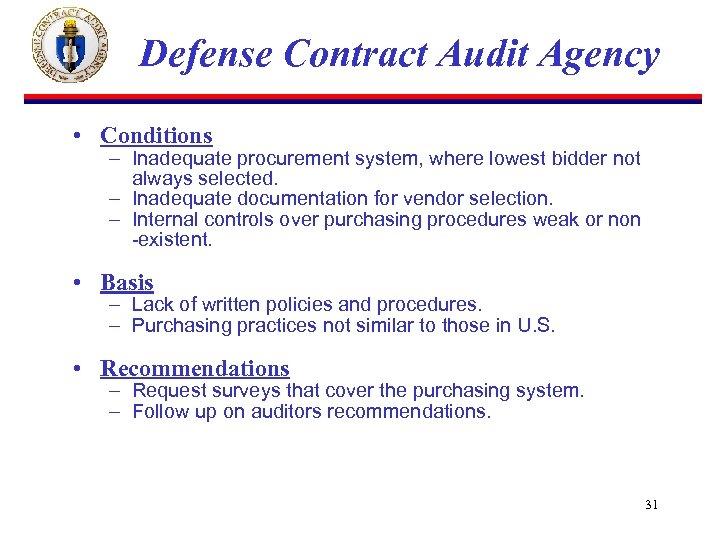 Defense Contract Audit Agency • Conditions – Inadequate procurement system, where lowest bidder not