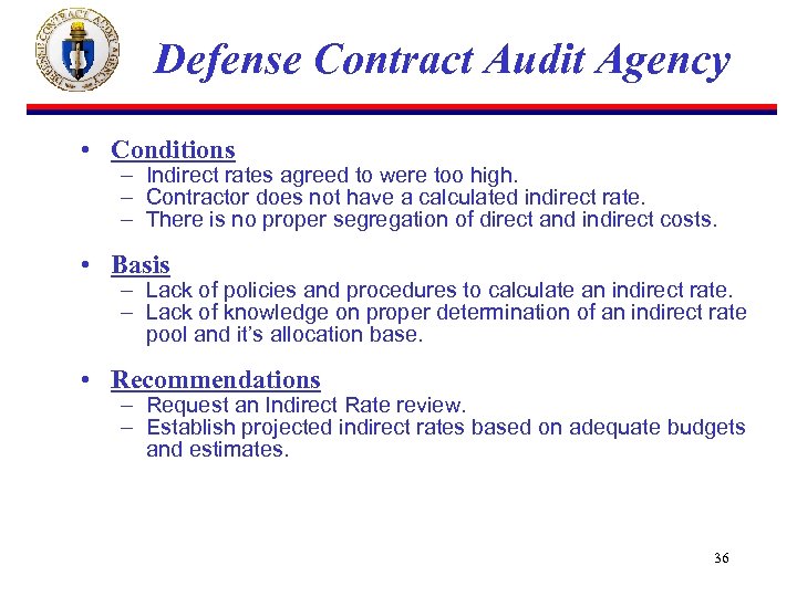 Defense Contract Audit Agency • Conditions – Indirect rates agreed to were too high.