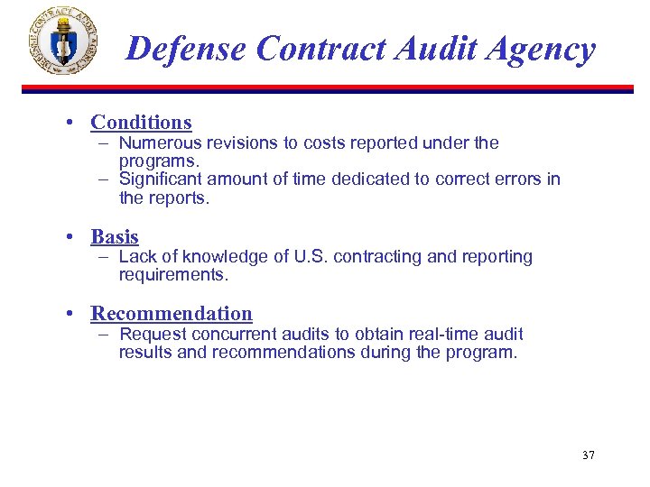 Defense Contract Audit Agency • Conditions – Numerous revisions to costs reported under the