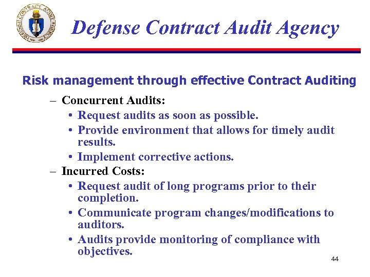 Defense Contract Audit Agency Risk management through effective Contract Auditing – Concurrent Audits: •