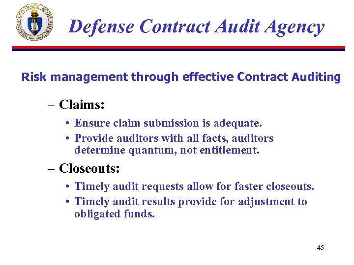 Defense Contract Audit Agency Risk management through effective Contract Auditing – Claims: • Ensure