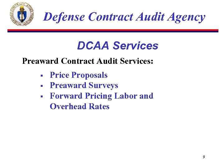 Defense Contract Audit Agency DCAA Services Preaward Contract Audit Services: § § § Price