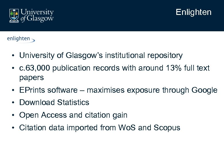 Enlighten • University of Glasgow’s institutional repository • c. 63, 000 publication records with