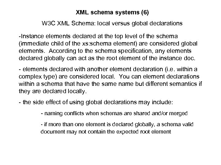 XML schema systems (6) W 3 C XML Schema: local versus global declarations -Instance