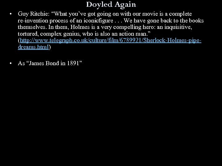 Doyled Again • Guy Ritchie: “What you’ve got going on with our movie is