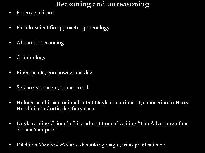 Reasoning and unreasoning • Forensic science • Pseudo scientific approach—phrenology • Abductive reasoning •