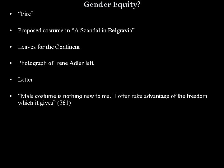 Gender Equity? • “Fire” • Proposed costume in “A Scandal in Belgravia” • Leaves