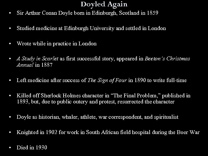 Doyled Again • Sir Arthur Conan Doyle born in Edinburgh, Scotland in 1859 •