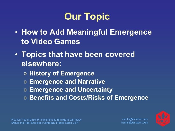 Our Topic • How to Add Meaningful Emergence to Video Games • Topics that
