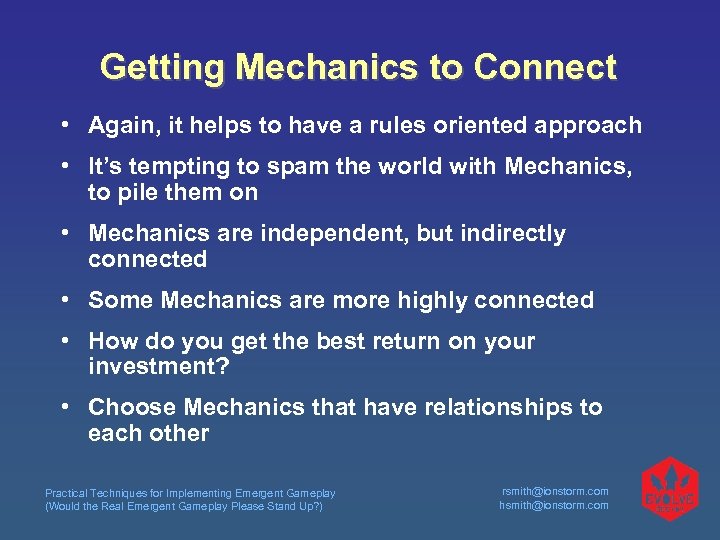Getting Mechanics to Connect • Again, it helps to have a rules oriented approach