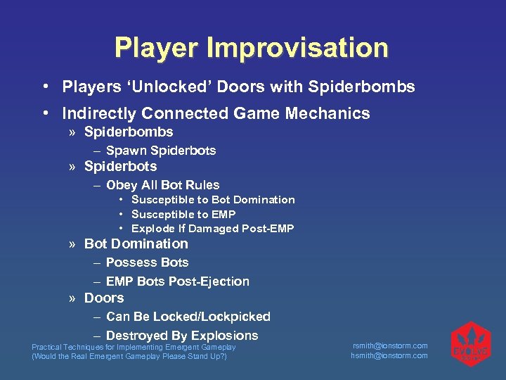 Player Improvisation • Players ‘Unlocked’ Doors with Spiderbombs • Indirectly Connected Game Mechanics »
