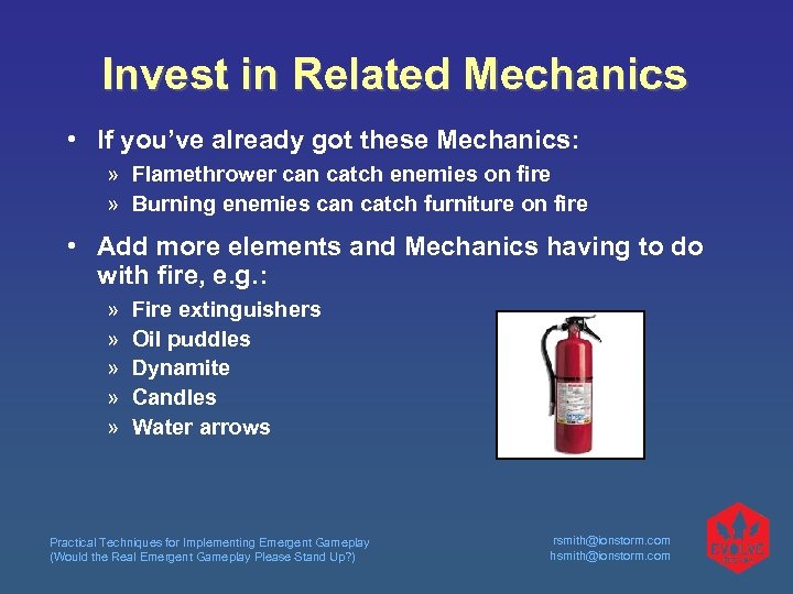 Invest in Related Mechanics • If you’ve already got these Mechanics: » Flamethrower can